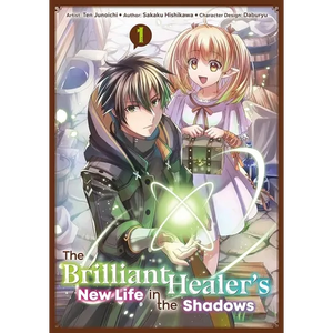 The Brilliant Healer's New Life in the Shadows: Volume 1 (Manga) - Paperback