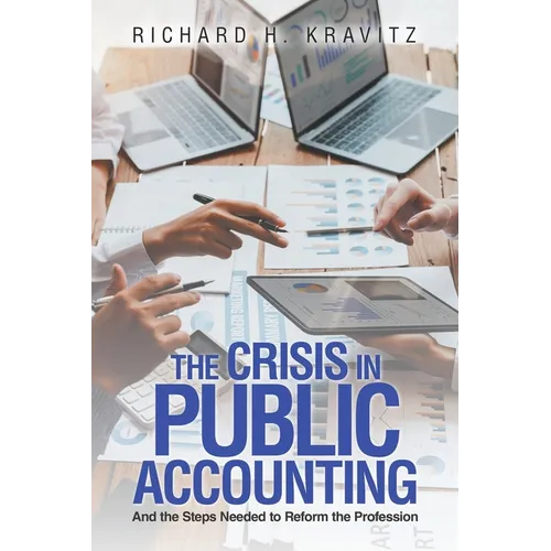 The Crisis in Public Accounting: And the Steps Needed to Reform the Profession - Paperback