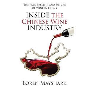 Inside the Chinese Wine Industry: The Past, Present, and Future of Wine in China - Paperback