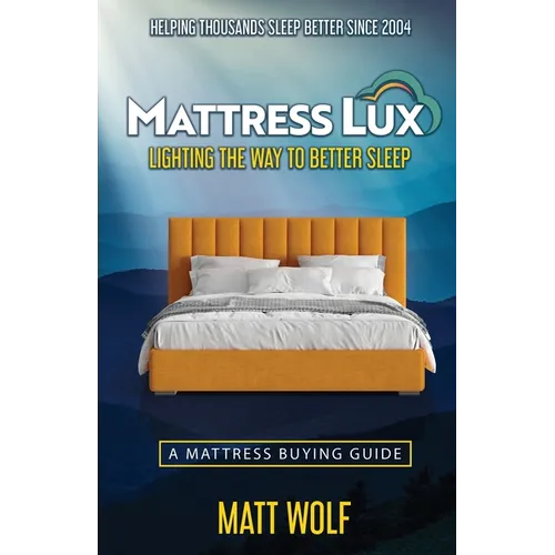 Mattress Lux: Discover How to Redefine Your Sleep - Paperback