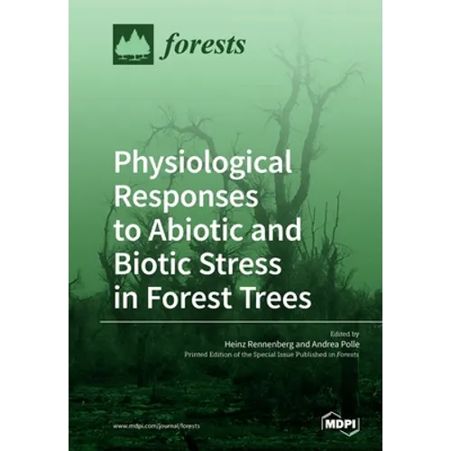 Physiological Responses to Abiotic and Biotic Stress in Forest Trees - Paperback
