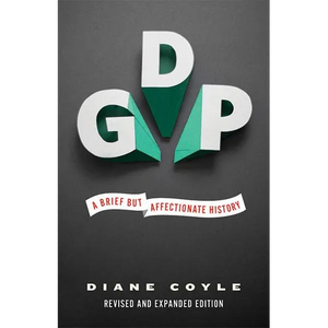 Gdp: A Brief But Affectionate History - Revised and Expanded Edition - Paperback