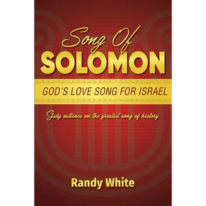 Song of Solomon: God's Love Song for Israel: Study Outlines on the Greatest Song of History - Paperback