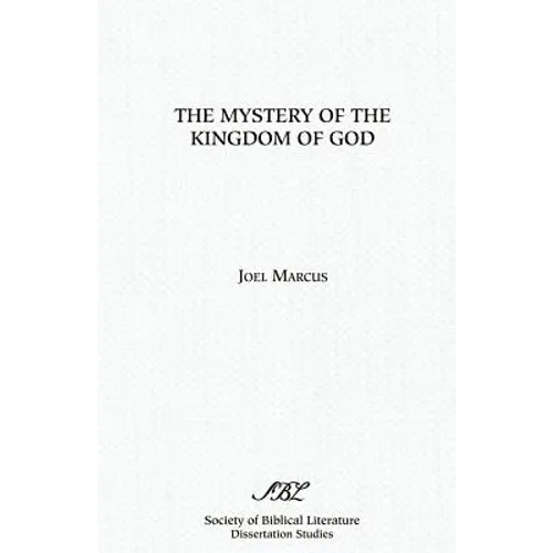 The Mystery of the Kingdom of God - Paperback