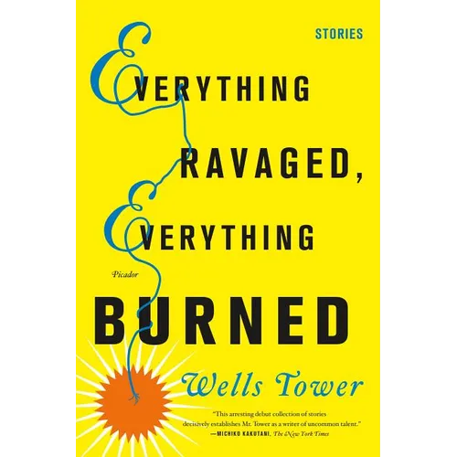 Everything Ravaged, Everything Burned: Stories - Paperback