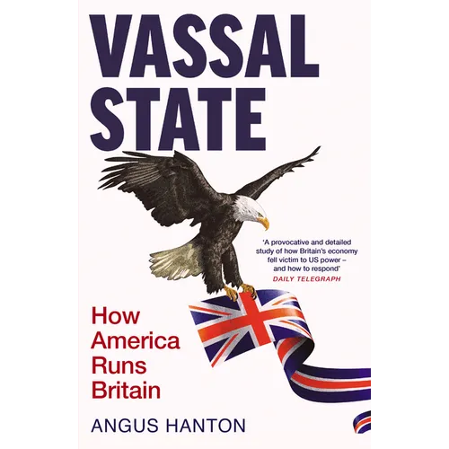 Vassal State: How America Runs Britain - Paperback