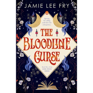 The Bloodline Curse: Book One of the Dark Magic Series - Paperback
