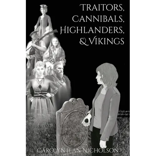 Traitors, Cannibals, Highlanders, and Vikings - Paperback