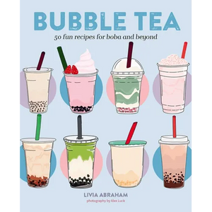 Bubble Tea: 50 Fun Recipes for Boba and Beyond - Hardcover