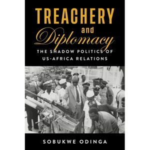 Treachery and Diplomacy: The Shadow Politics of Us-Africa Relations - Paperback