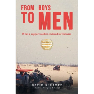 From Boys to Men: What A Support Soldier Endured in Vietnam - Paperback