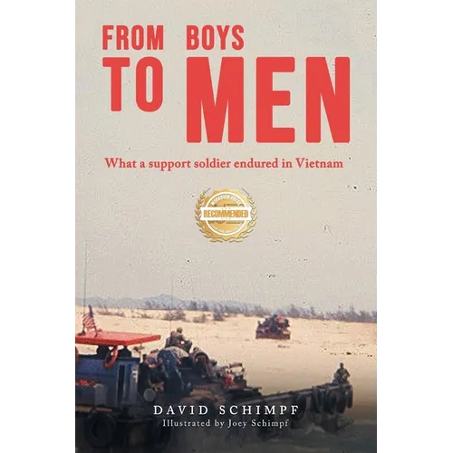 From Boys to Men: What A Support Soldier Endured in Vietnam - Paperback
