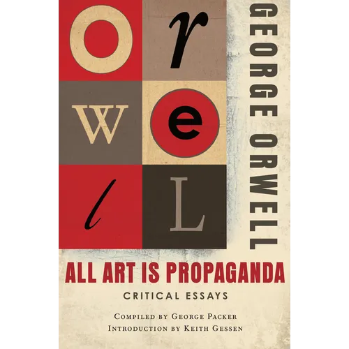 All Art Is Propaganda: Critical Essays - Paperback
