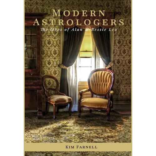Modern Astrologers: The Lives of Alan and Bessie Leo - Hardcover