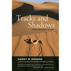 Tracks and Shadows: Field Biology as Art - Hardcover