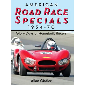 American Road Race Specials, 1934-70: Glory Days of Homebuilt Racers - Hardcover