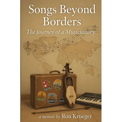 Songs Beyond Borders: The Journey of a Musicianary - Paperback