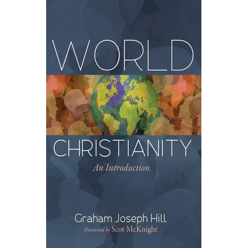 World Christianity: An Introduction - Hardcover