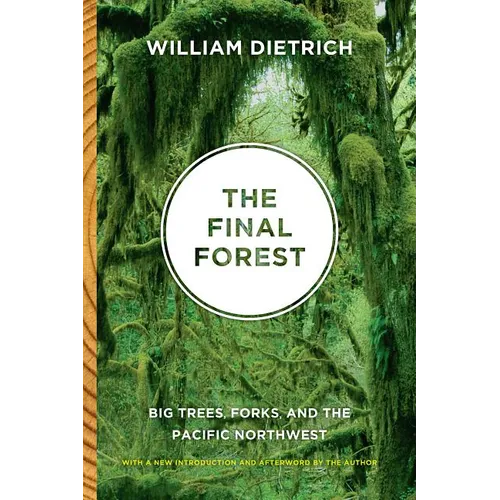 The Final Forest: Big Trees, Forks, and the Pacific Northwest - Paperback