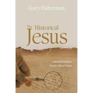 The Historical Jesus: Ancient Evidence for the Life of Christ - Paperback