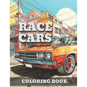 Race Cars: Classic Vintage & Muscle Cars-Trucks Coloring Book For Adults & Kids A Fun Time Coloring Activity For Car Lovers To Relieve Stress - Paperback