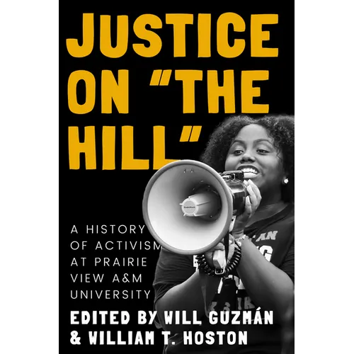 Justice on the Hill: A History of Activism at Prairie View A&m University - Paperback