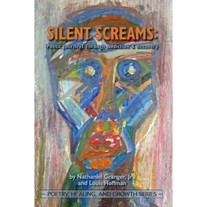 Silent Screams: Poetic Journeys Through Addiction and Recovery - Paperback