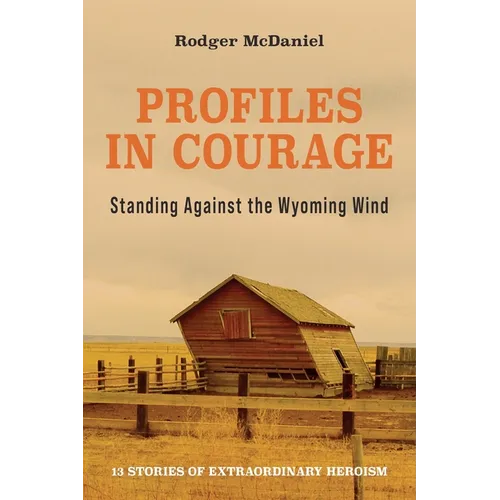 Profiles in Courage: Standing Against the Wyoming Wind - Paperback