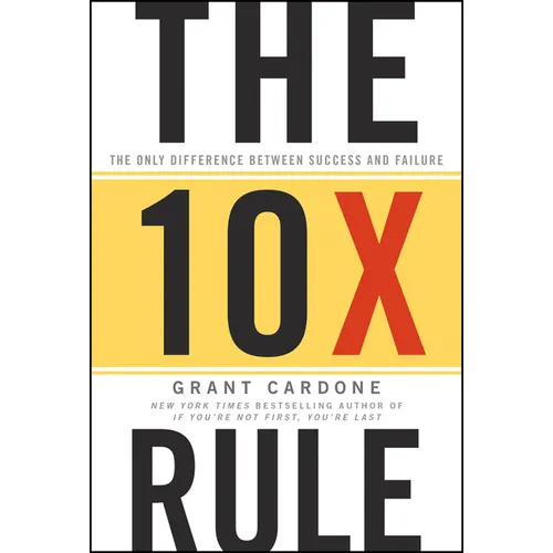 The 10x Rule: The Only Difference Between Success and Failure - Hardcover
