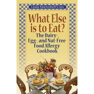 What Else is to Eat?: The Dairy-, Egg-, and Nut-Free Food Allergy Cookbook - Paperback