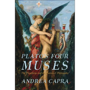 Plato's Four Muses: The Phaedrus and the Poetics of Philosophy - Paperback
