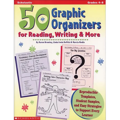 50 Graphic Organizers for Reading, Writing & More: Reproducible Templates, Student Samples, and Easy Strategies to Support Every Learner - Paperback