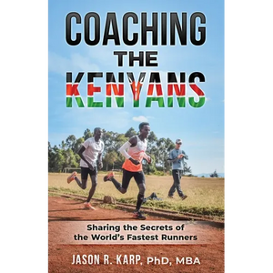 Coaching the Kenyans: Sharing the Secrets of the World's Fastest Runners - Paperback