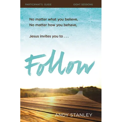 The Follow Bible Study Participant's Guide: No Experience Necessary (Participant's Guide) - Paperback