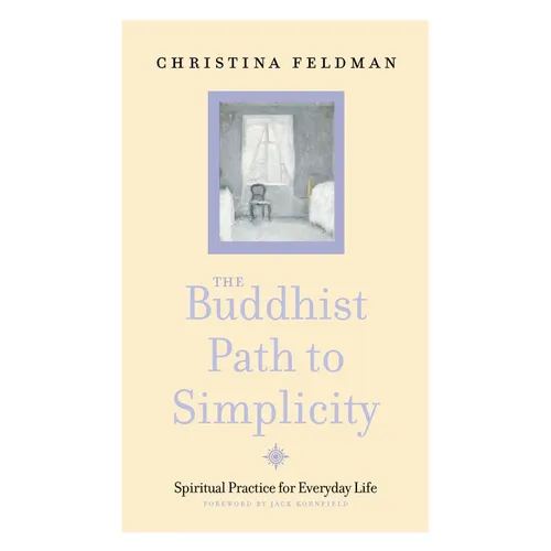 The Buddhist Path to Simplicity: Spiritual Practice in Everyday Life - Paperback