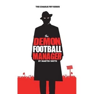 The Demon Football Manager: (Books for kids: football story for boys 7-12) - Paperback
