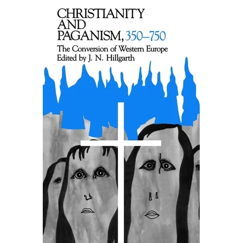 Christianity and Paganism, 350-750: The Conversion of Western Europe - Paperback