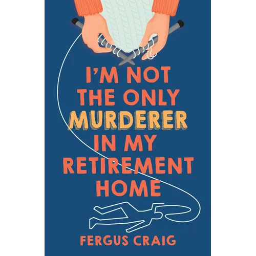 I'm Not the Only Murderer in My Retirement Home - Hardcover