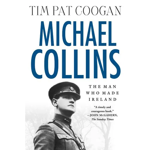Michael Collins: The Man Who Made Ireland - Paperback