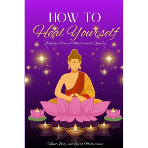How to Heal Yourself: With the Power of Meditation & Chakras - Paperback