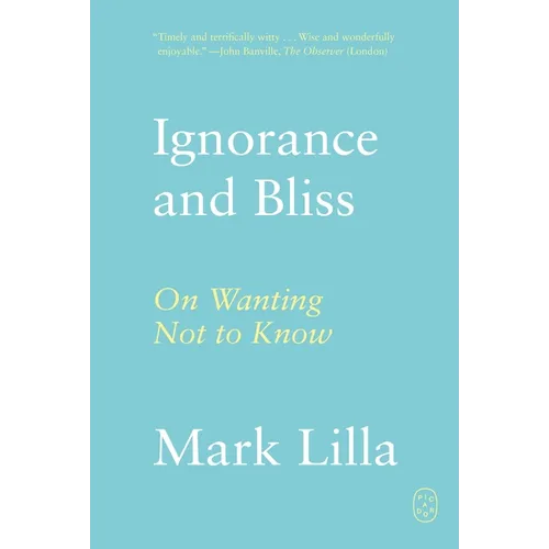 Ignorance and Bliss: On Wanting Not to Know - Paperback