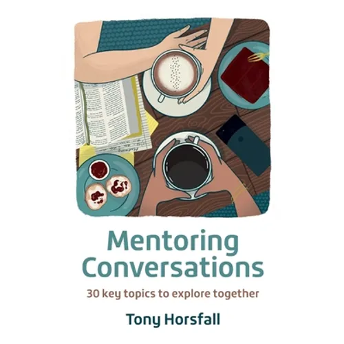 Mentoring Conversations: 30 key topics to explore together - Paperback
