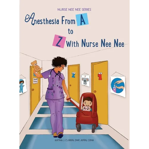 Anesthesia From A-Z With Nurse Nee Nee - Hardcover