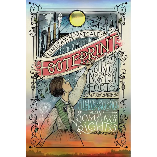 Footeprint: Eunice Newton Foote at the Dawn of Climate Science and Women's Rights - Hardcover