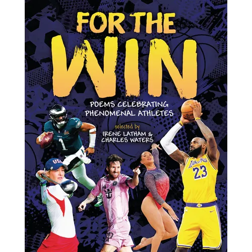 For the Win: Poems Celebrating Phenomenal Athletes - Hardcover