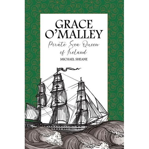 Grace O'Malley: Pirate Sea Queen of Ireland - Paperback