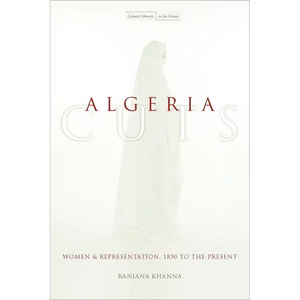 Algeria Cuts: Women and Representation, 1830 to the Present - Paperback