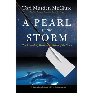 A Pearl in the Storm: How I Found My Heart in the Middle of the Ocean - Paperback