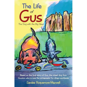 The Life of Gus: The Dog with the Big Head - Paperback