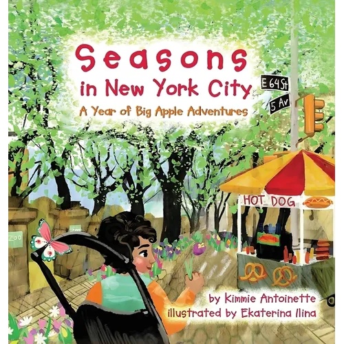 Seasons in New York City: A Year of Big Apple Adventures - Hardcover